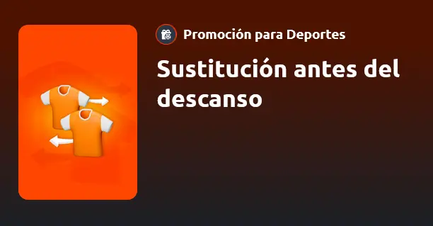 Sustitución antes del entretiempo en Betano